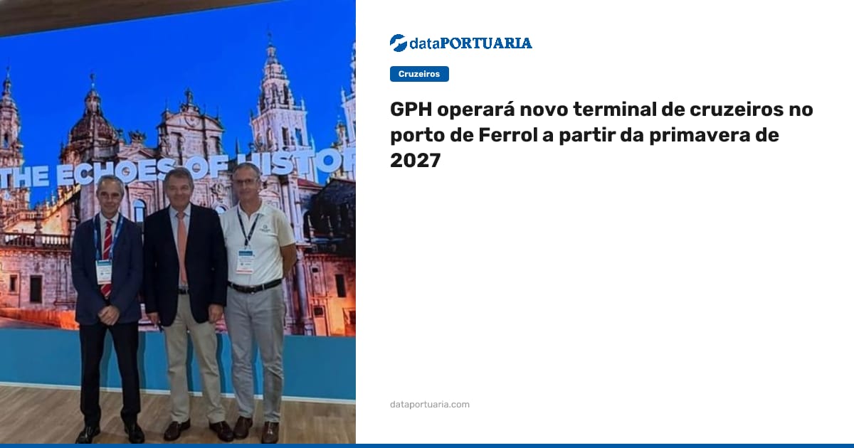 GPH operará novo terminal de cruzeiros no porto de Ferrol a partir da ...
